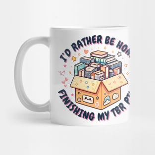 I'd rather be home finishing my TBR pile Mug